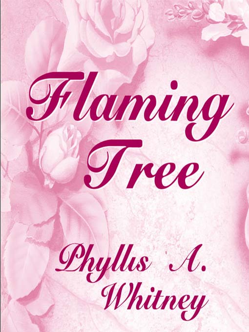 Title details for Flaming Tree by Phyllis A. Whitney - Available